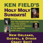 Ken Field's Holy Moly Sundays